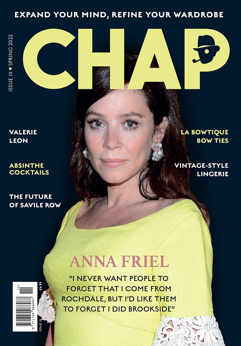 The Chap Magazine. Anna Friel Issue No 111 Spring 2022